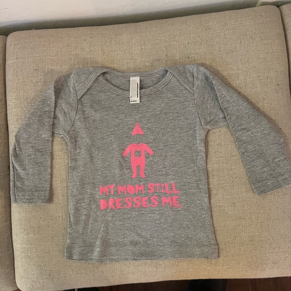 Mom Still Dresses Me T Shirt